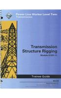 Transmission Structure Rigging Trainee Guide, Module 81201-11: Power Line Worker Level Two: Transmission