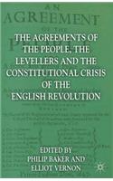 Agreements of the People, the Levellers, and the Constitutional Crisis of the English Revolution