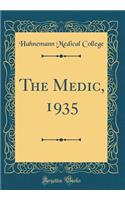 The Medic, 1935 (Classic Reprint)