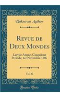 Revue de Deux Mondes, Vol. 42: Lxxviie Année, Cinquième Periode; 1er Novembre 1907 (Classic Reprint)