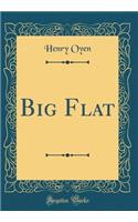 Big Flat (Classic Reprint)