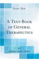 A Text-Book of General Therapeutics (Classic Reprint)