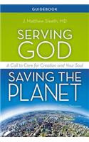 Serving God, Saving the Planet Guidebook