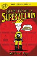 How To Be A Supervillain