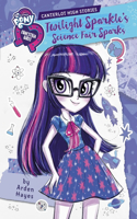 Canterlot High Stories: Twilight Sparkle's Science Fair Sparks