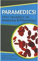 Paramedics! Test Yourself in Anatomy and Physiology