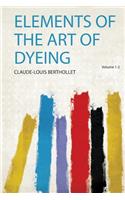 Elements of the Art of Dyeing