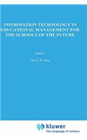 Information Technology in Educational Management for the Schools of the Future