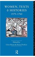 Women, Texts and Histories 1575-1760