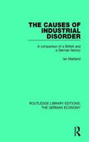 Causes of Industrial Disorder: A Comparison of a British and a German Factory