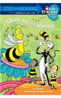 Show Me the Honey (Dr. Seuss/Cat in the Hat)