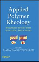 Applied Polymer Rheology: Polymeric Fluids With Industrial Applications