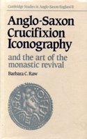 Anglo-Saxon Crucifixion Iconography and the Art of the Monastic Revival