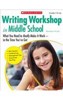 Writing Workshop in Middle School: What You Need to Really Make It Work in the Time You've Got