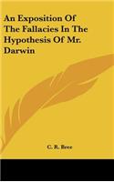 Exposition Of The Fallacies In The Hypothesis Of Mr. Darwin