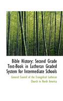 Bible History: Second Grade Text-Book in Lutheran Graded System for Intermediate Schools