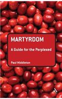 Martyrdom: A Guide for the Perplexed