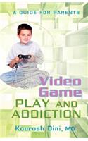 Video Game Play and Addiction