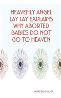 Heavenly Angel Lay Lay Explains Why Aborted Babies Do Not Go to Heaven
