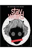 Stay Weird Coloring Book
