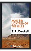 Mad Sir Uchtred of the hills