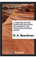A Treatise on the Scripture Doctrine of Original Sin: With Explanatory Notes