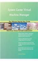 System Center Virtual Machine Manager The Ultimate Step-By-Step Guide