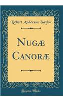 Nugæ Canoræ (Classic Reprint)