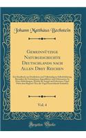 GemeinnÃ¼tzige Naturgeschichte Deutschlands Nach Allen Drey Reichen, Vol. 4: Ein Handbuch Zur Deutlichern Und VollstÃ¤ndigern Selbstbelehrung Besonders FÃ¼r ForstmÃ¤nner, Jugendlehrer Und Oekonomen; In Zwei Abtheilungen, Welche Die Sumpf-Und Schwim