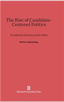 Rise of Candidate-Centered Politics