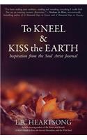 To Kneel and Kiss the Earth