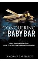 Conquering the Baby Bar: Your Comprehesnsive Guide to the First-Year Law Students Exam