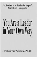 You Are a Leader in Your Own Way