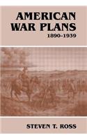 American War Plans, 1890-1939