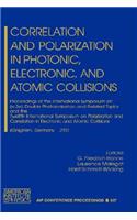 Correlation and Polarization in Photonic, Electronic, and Atomic Collisions: Proceedings of the International Symposium on (E,2e), Double Photoionization, and Related Topics and the Twelfth International Symposium on Polariza