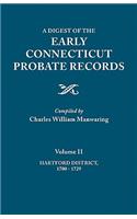 Digest of the Early Connecticut Probate Records. in Three Volumes. Volume II