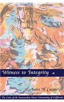Witness to Integrity: The Crisis of the Immaculate Heart Community of California