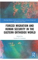 Forced Migration and Human Security in the Eastern Orthodox World