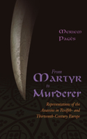 From Martyr to Murderer