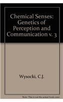 Chemical Senses: v. 3: Genetics of Perception and Communication