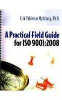 A Practical Field Guide for ISO 9001 : 2008