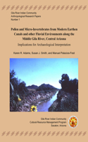 Pollen and Micro-Invertebrates from Modern Earthen Canals and Other Fluvial Environments Along the Middle Gila River