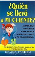 Quien Se Llevo A Mi Cliente?