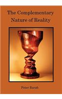 Complementary Nature of Reality