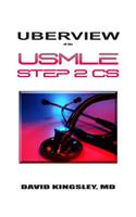 Uberview of the USMLE Step 2 CS