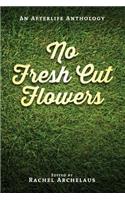 No Fresh Cut Flowers