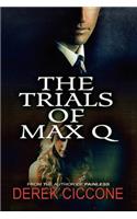 The Trials of Max Q
