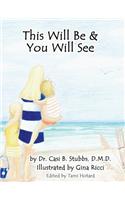 This Will Be & You Will See