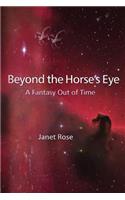 Beyond the Horse's Eye -- A Fantasy Out of Time