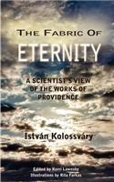 Fabric of Eternity. A Scientist's View of the Works of Providence